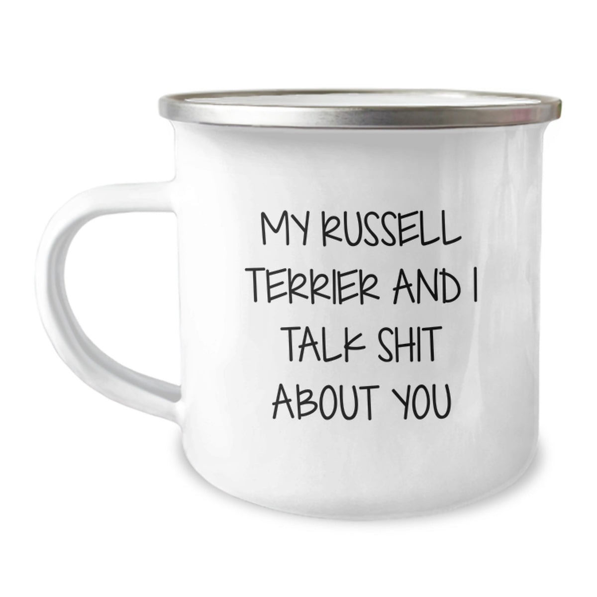 Funny Russell Terrier Dog Gifts from Men for Graduation Unique Gifts, My Russell Terrier And I Talk Shit About You Quote on Camping Mug - Image 1