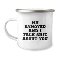 Load image into Gallery viewer, Funny Samoyed Dog Gifts from Family - Birthday Unique Gifts for Samoyed Dog Lovers Camping Mug with My Samoyed And I Talk Shit About You Quote - Image 1

