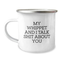 Load image into Gallery viewer, Whippet Dog Lovers Funny Birthday Unique Gifts from Friends - My Whippet And I Talk Shit About You Quote on Camping Mug for Whippet Dog Enthusiasts, Birthday Unique Gifts for Men Women - Image 1
