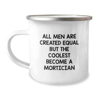 Load image into Gallery viewer, Mortician Humor Gifts from Friends for Mortician Graduation, Funny Camping Mug, Quote: &#39;All Men Are Created Equal But The Coolest Become A Mortician&#39;, 12 oz Stainless Steel - Image 1

