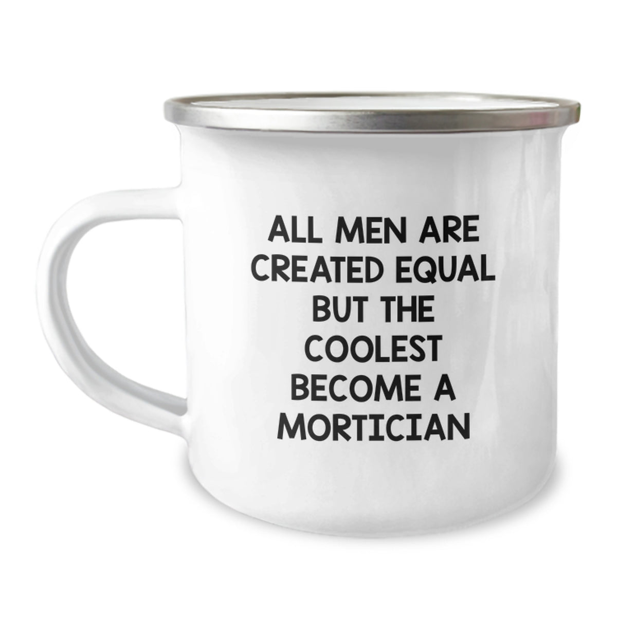 Mortician Humor Gifts from Friends for Mortician Graduation, Funny Camping Mug, Quote: 'All Men Are Created Equal But The Coolest Become A Mortician', 12 oz Stainless Steel - Image 1