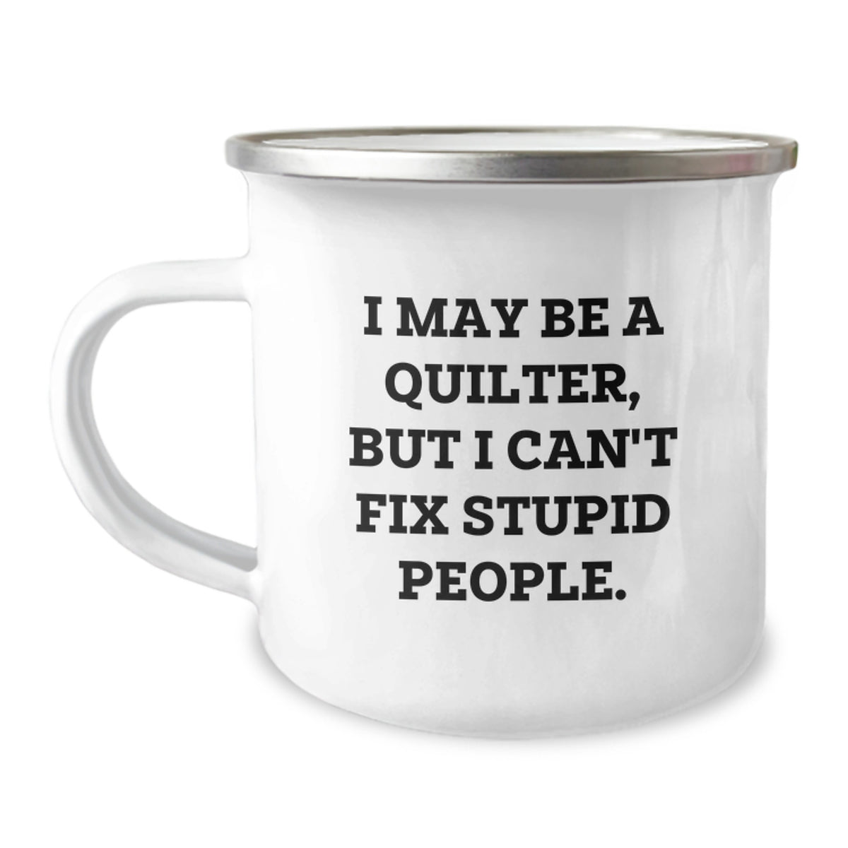 Funny Quilter Gifts for Men from Friends, Christmas Unique Quilter Mugs with I May Be A Quilter, But I Can't Fix Stupid People. - Image 1