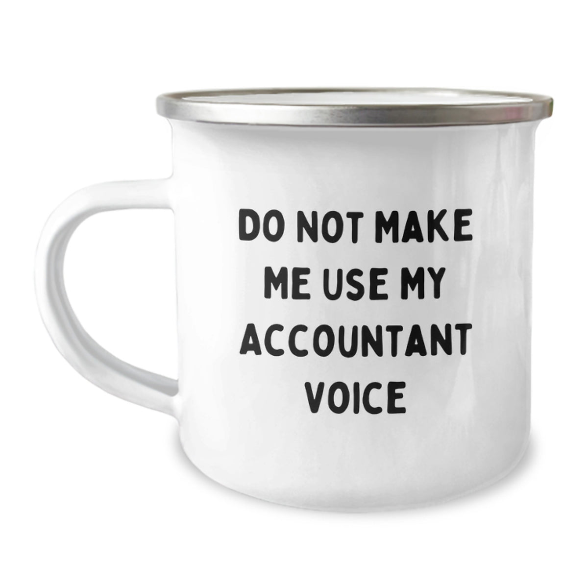 Funny Accountant Gifts from Friends for Christmas, Unique Camping Mug with 'Do Not Make Me Use My Accountant Voice' Quote, Stainless Steel with Enamel Finish - Image 1