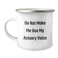 Load image into Gallery viewer, Funny Actuary Gifts: &#39;Do Not Make Me Use My Actuary Voice&#39; Camping Mug, 12 oz Stainless Steel with Enamel Finish, Gifts from Friends for Birthday Celebration - Image 1
