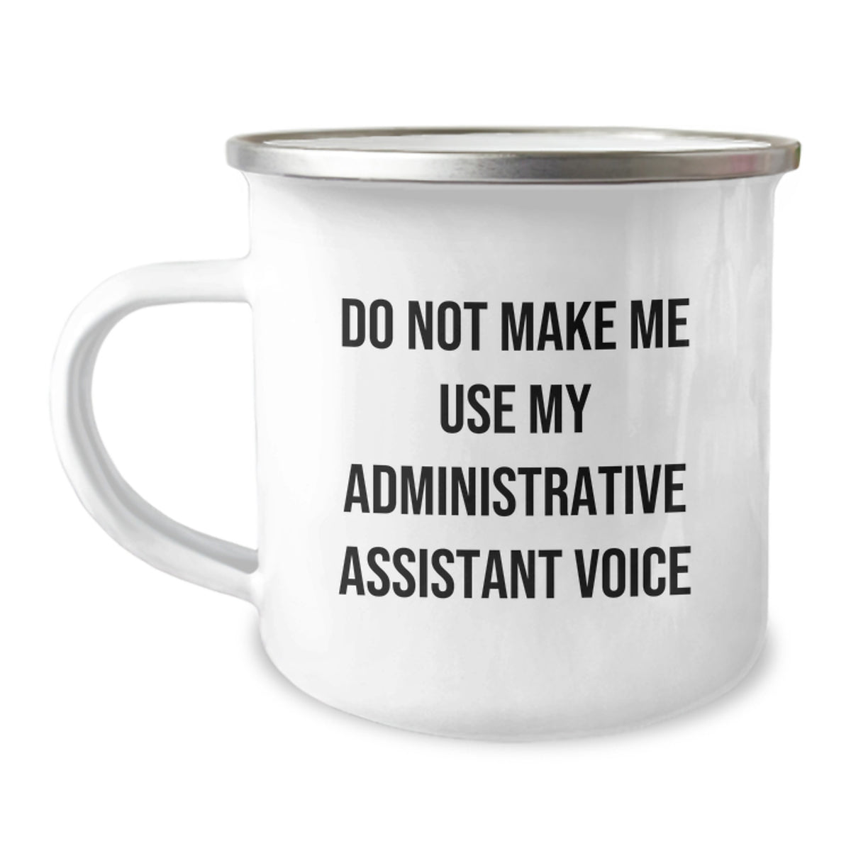 Funny Administrative Assistant Gifts from Friends, Unique Camping Mug for Men, Women, or Coworkers, Do Not Make Me Use My Administrative Assistant Voice Graduation Unique Gifts - Image 1