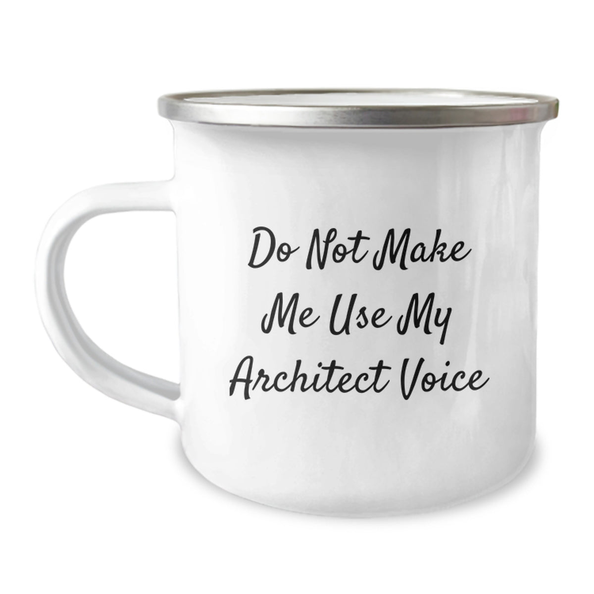 Architect Humor Gifts from Friends for Graduation Unique Camping Mugs, Do Not Make Me Use My Architect Voice, Funny Quote, 12 oz Stainless Steel Enamel Finish - Image 1