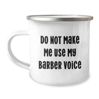 Load image into Gallery viewer, Funny Gifts from Friends for Barber - Christmas Unique Mug - Camping Mug for Barber Enthusiast - Do Not Make Me Use My Barber Voice - Image 1
