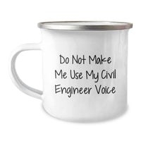 Load image into Gallery viewer, Funny Civil Engineer Christmas Unique Gifts from Family for Him - &#39;Do Not Make Me Use My Civil Engineer Voice&#39; Camping Mug - Image 1
