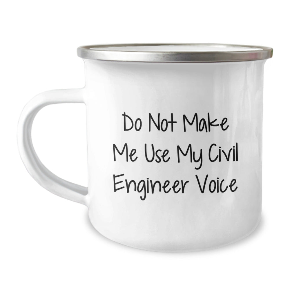 Funny Civil Engineer Christmas Unique Gifts from Family for Him - 'Do Not Make Me Use My Civil Engineer Voice' Camping Mug - Image 1