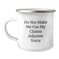 Load image into Gallery viewer, Funny Claims Adjuster Gifts for Men - Do Not Make Me Use My Claims Adjuster Voice Mugs, Unique Christmas Memorable Presents for Claims Adjuster and Outdoor Enthusiasts - Image 1
