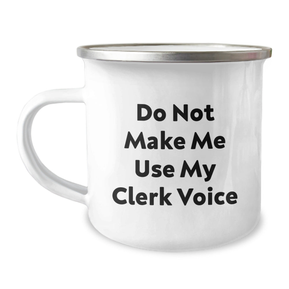 Funny Clerk Gifts, Camping Mug for Birthday, 'Do Not Make Me Use My Clerk Voice' Quote, Unique Gifts from Friends, Coworkers, Family - Image 1