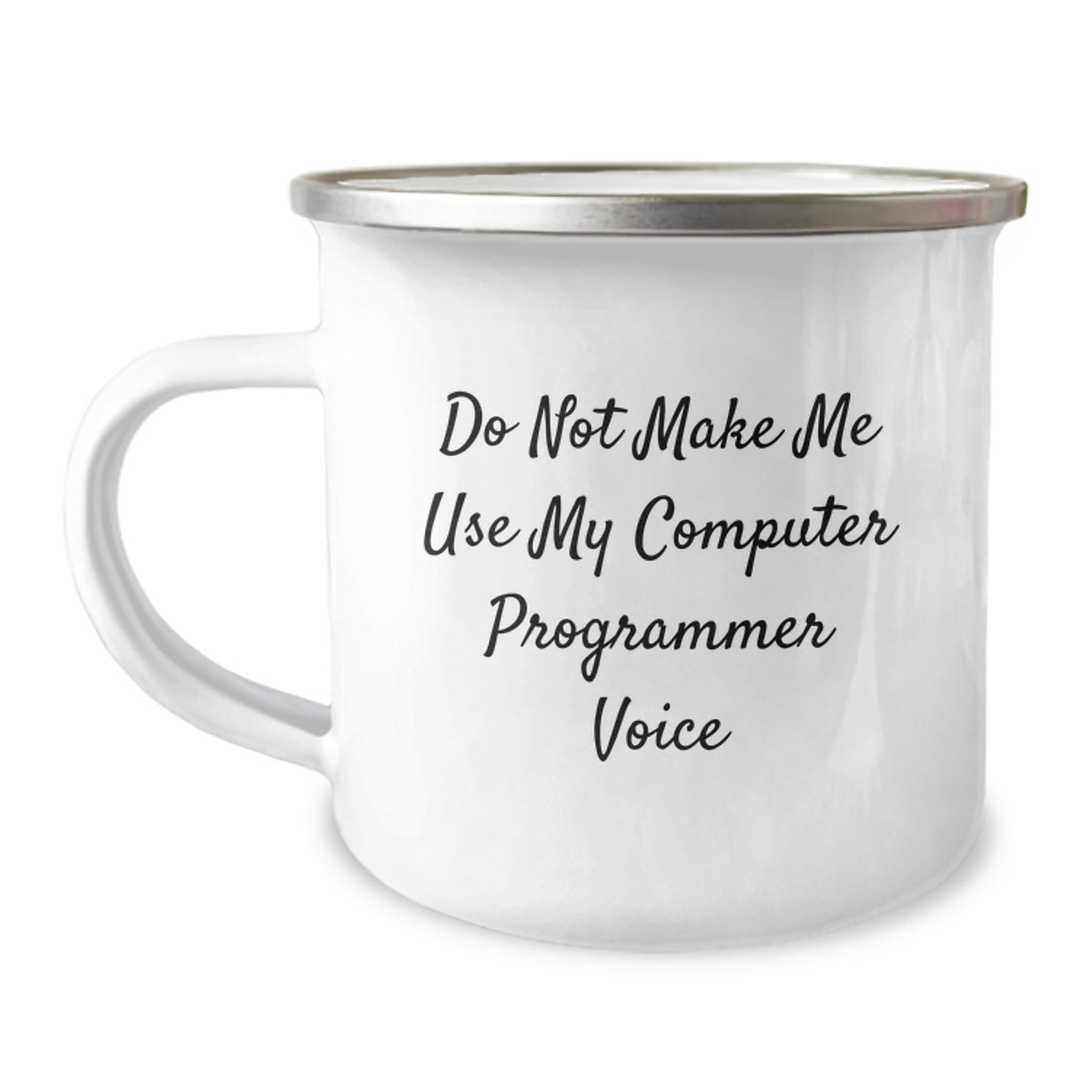 Funny Computer Programmer Gifts from Friends, 'Do Not Make Me Use My Computer Programmer Voice' Camping Mug for Birthday, 12 oz Stainless Steel with Enamel Finish - Image 1