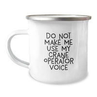 Load image into Gallery viewer, Crane Operator Humor Gifts from Friends, Birthday Unique Crane Operator Mugs, &#39;Do Not Make Me Use My Crane Operator Voice&#39; Funny Camping Mug for Crane Operator Lovers - Image 1
