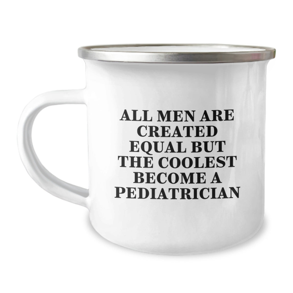 Pediatrician Gifts from Men, Funny Camping Mug for Graduation 'All Men Are Created Equal But The Coolest Become A Pediatrician' - Image 1