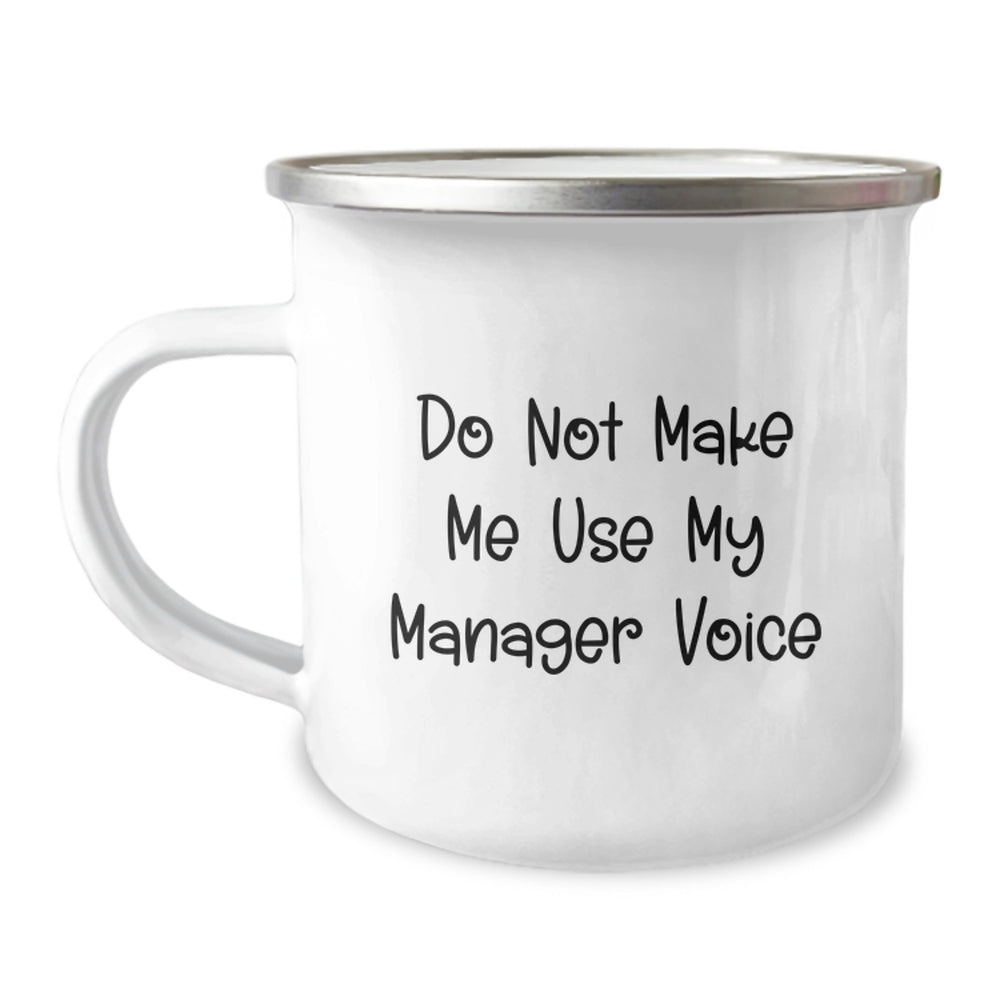 Gifts from Friends, Funny Do Not Make Me Use My Manager Voice Camping Mug for Manager, Graduation Unique Gifts, 12 oz Stainless Steel with Enamel Finish - Image 1