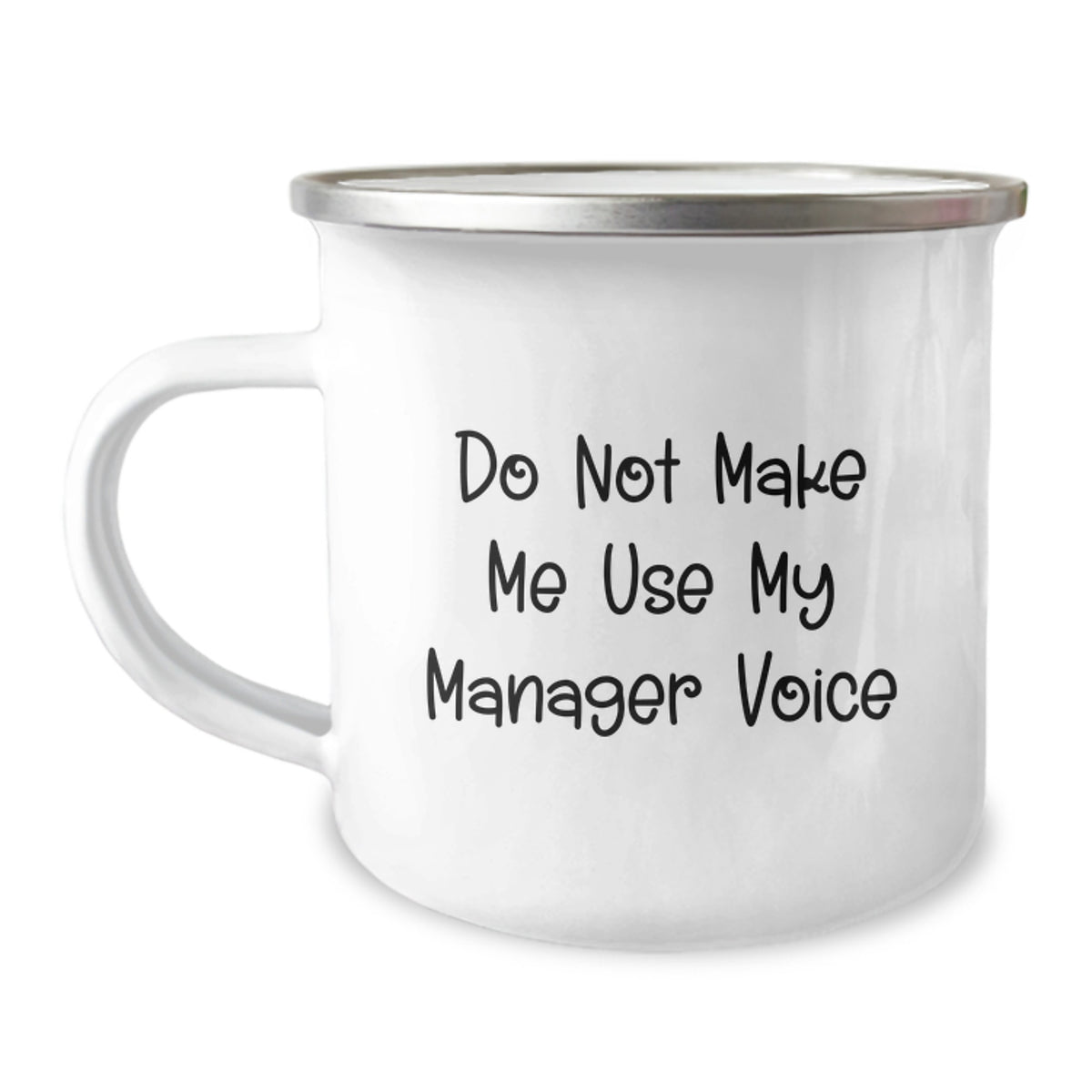 Gifts from Friends, Funny Do Not Make Me Use My Manager Voice Camping Mug for Manager, Graduation Unique Gifts, 12 oz Stainless Steel with Enamel Finish - Image 1