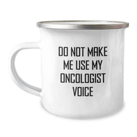 Load image into Gallery viewer, Funny Gifts for Oncologist Men and Women Camping Mug - Do Not Make Me Use My Oncologist Voice - Image 1
