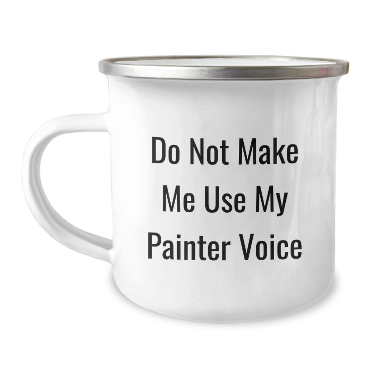 Painter Gifts for Christmas - Funny 'Do Not Make Me Use My Painter Voice' Camping Mug for Him, Her, Friend, Family - Unique Artistic Mugs for Painter Enthusiasts - Image 1