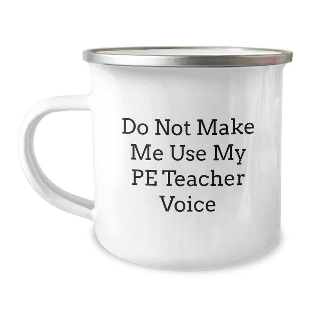 Funny PE Teacher Gifts for Men - Do Not Make Me Use My Pe Teacher Voice Camping Mug, Unique Christmas Unique Gifts from Friends or Family - Image 1