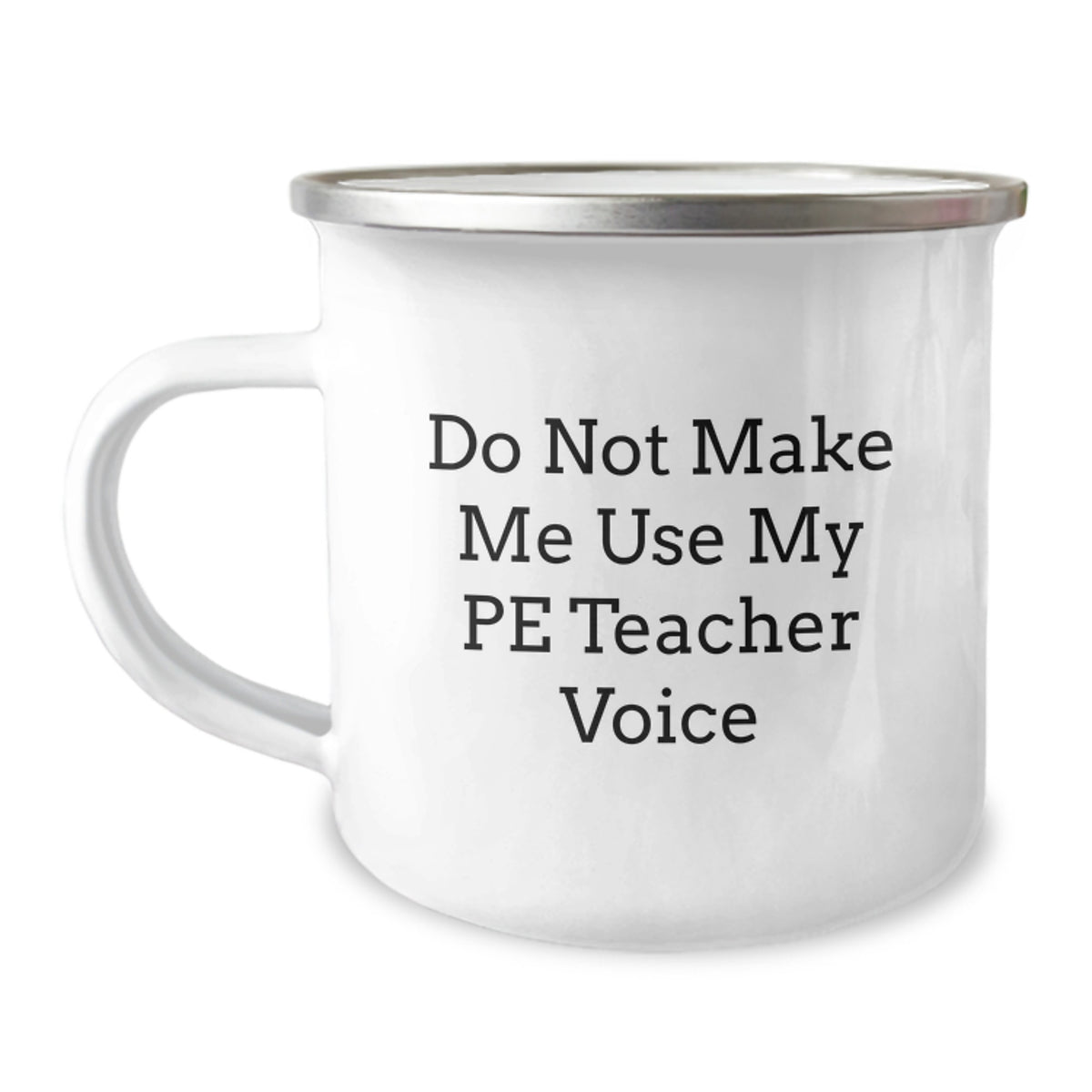 Funny PE Teacher Gifts for Men - Do Not Make Me Use My Pe Teacher Voice Camping Mug, Unique Christmas Unique Gifts from Friends or Family - Image 1