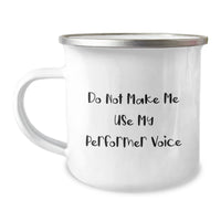 Load image into Gallery viewer, Funny Performer Gifts for Christmas - &#39;Do Not Make Me Use My Performer Voice&#39; Enamel Camping Mug for Men, Women, Friends, Coworkers, Family - Unique Performer Mug for a Special Holiday Gift - Image 1
