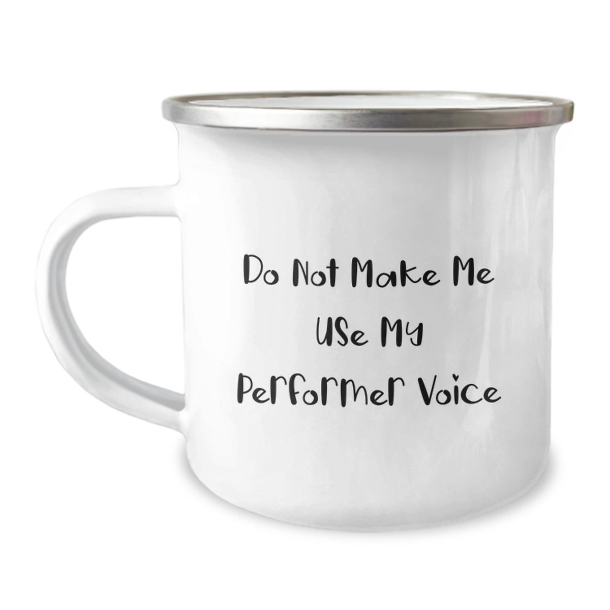 Funny Performer Gifts for Christmas - 'Do Not Make Me Use My Performer Voice' Enamel Camping Mug for Men, Women, Friends, Coworkers, Family - Unique Performer Mug for a Special Holiday Gift - Image 1