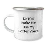 Load image into Gallery viewer, Funny Gifts for Porter from Friends, Camping Mug with Do Not Make Me Use My Porter Voice, Unique Christmas Unique Gifts - Image 1
