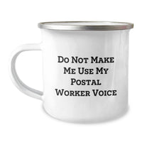 Load image into Gallery viewer, Funny Gifts from Friends for Postal Worker Christmas Unique Mugs - Camping Mug, Funny Quote &#39;Do Not Make Me Use My Postal Worker Voice&#39; - Image 1
