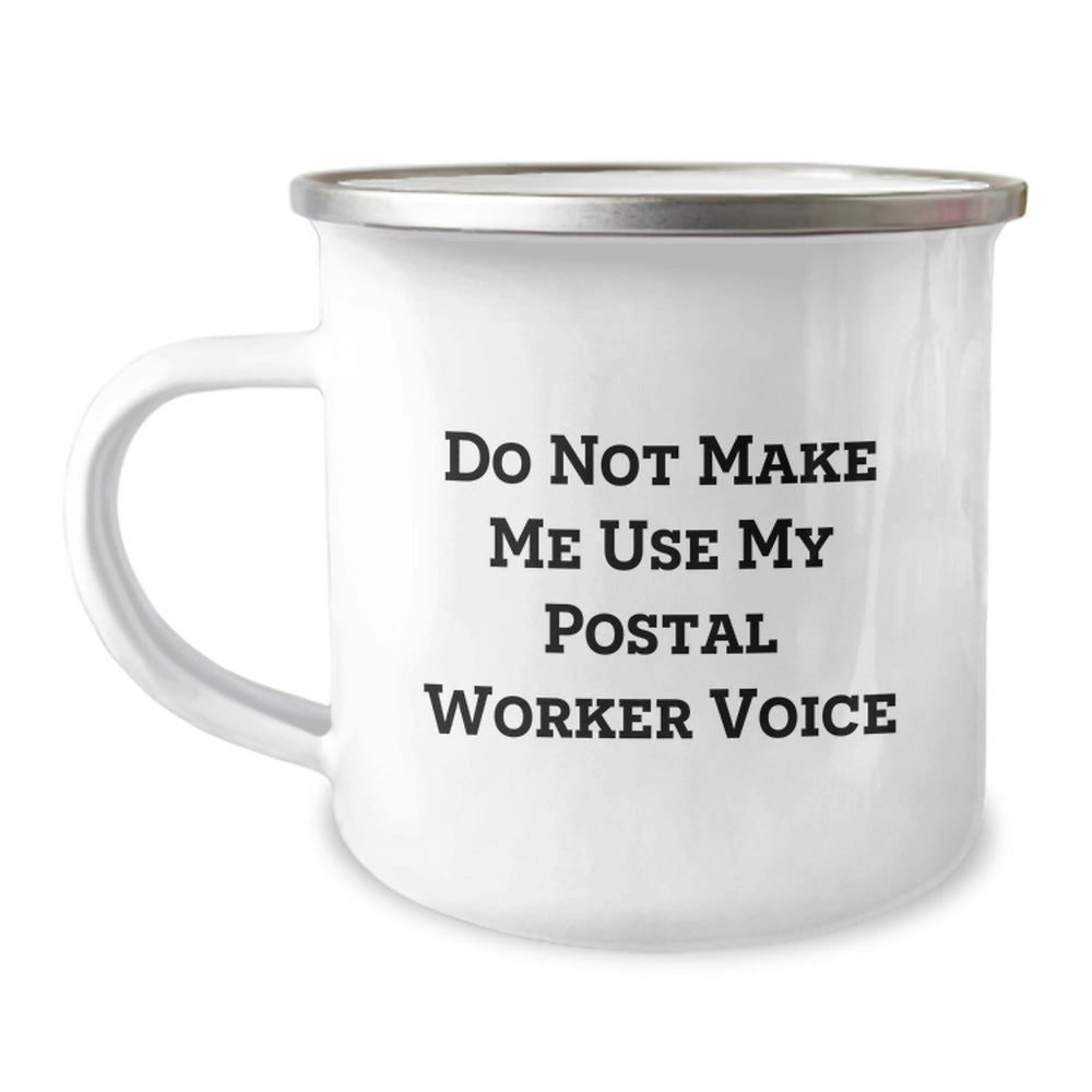 Funny Gifts from Friends for Postal Worker Christmas Unique Mugs - Camping Mug, Funny Quote 'Do Not Make Me Use My Postal Worker Voice' - Image 1