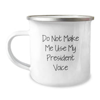 Load image into Gallery viewer, Funny President Gifts for Men - President Camping Mug &#39;Do Not Make Me Use My President Voice&#39; - Christmas Unique Gifts from Friends for President - Image 1
