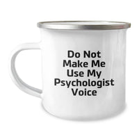 Load image into Gallery viewer, Funny Psychologist Gifts for Him Her Friends Family - Camping Mug &#39;Do Not Make Me Use My Psychologist Voice&#39; - Unique Christmas Memorable Presents from Men Women Coworkers - Image 1
