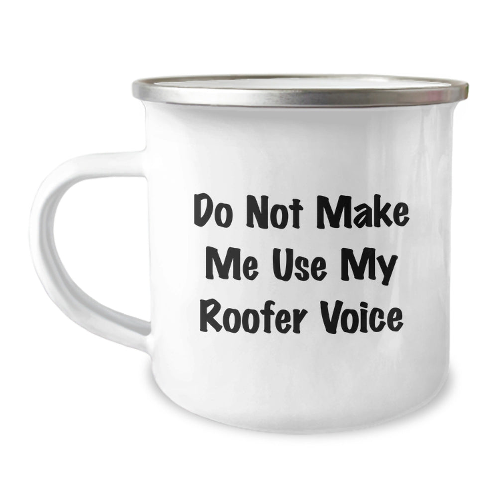 Funny Roofer Gifts for Men, Birthday Unique Roofer Mug, Camping Mug with Quote 'Do Not Make Me Use My Roofer Voice', Gifts from Friends, Birthday Unique Gifts for Roofer, 12 oz Capacity - Image 1