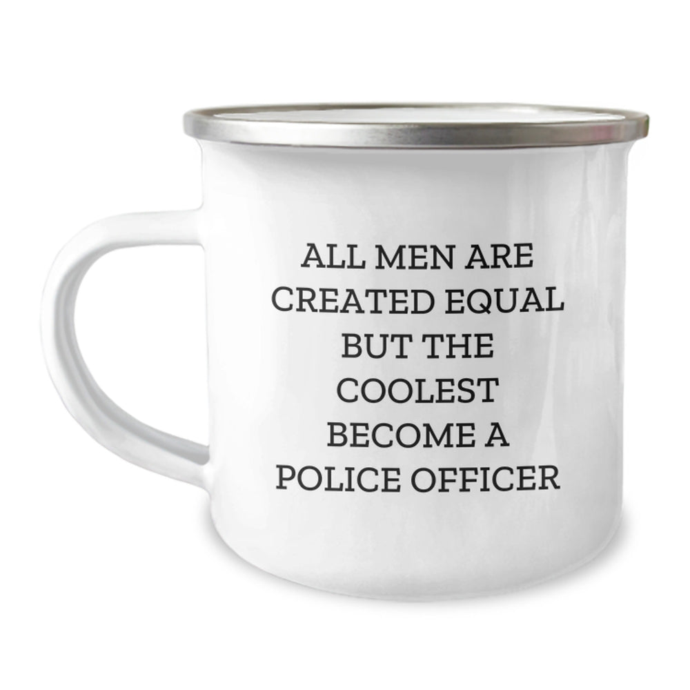 Cool Police Officer Gifts from Friends for Birthday - Funny Camping Mug with Quote 'All Men Are Created Equal But The Coolest Become A Police Officer' - Image 1