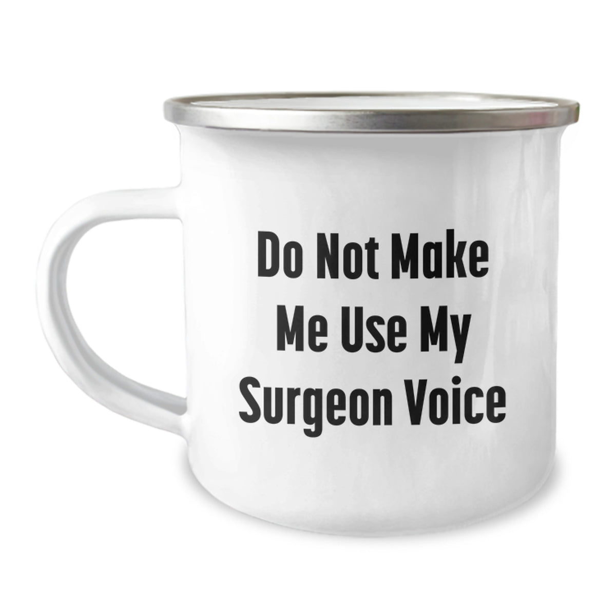 Funny Gifts from Family to Surgeon Men - Surgeon Camping Mug with 'Do Not Make Me Use My Surgeon Voice' Quote, Perfect Unique Christmas Unique Gifts for Friends or Coworkers - Image 1