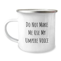 Load image into Gallery viewer, Funny Umpire Christmas Unique Gifts from Mom to Dad, Umpire Enthusiast Camping Mug, Do Not Make Me Use My Umpire Voice - Image 1
