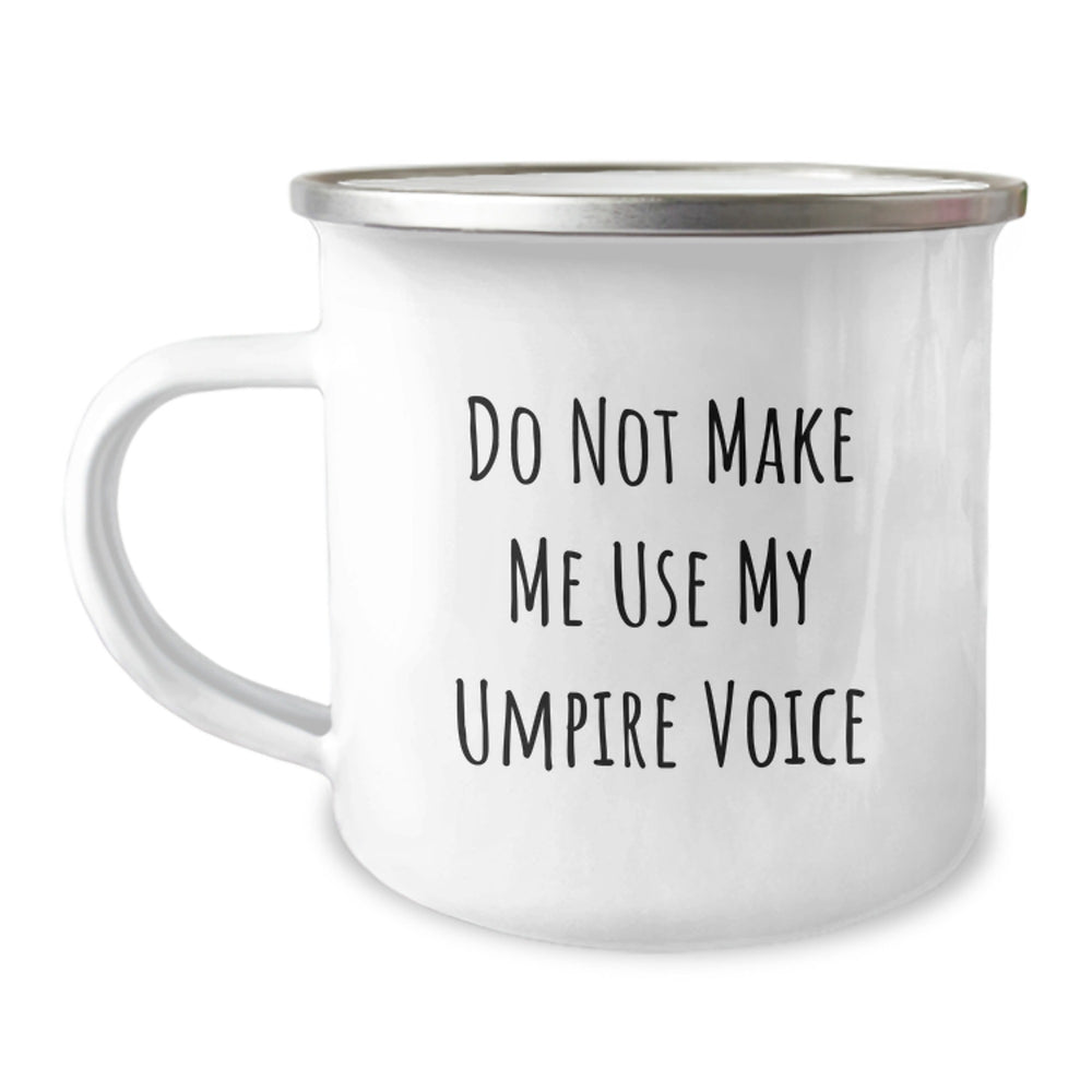 Funny Umpire Christmas Unique Gifts from Mom to Dad, Umpire Enthusiast Camping Mug, Do Not Make Me Use My Umpire Voice - Image 1