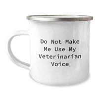 Load image into Gallery viewer, Funny Veterinarian Christmas Unique Gifts for Men, Women, Friends, Coworkers, Family - Do Not Make Me Use My Veterinarian Voice Camping Mug - Image 1
