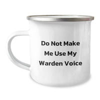 Load image into Gallery viewer, Warden Camping Mug, Funny Christmas Unique Gifts from Friends to Warden Lovers, Unique Do Not Make Me Use My Warden Voice Mugs - Image 1
