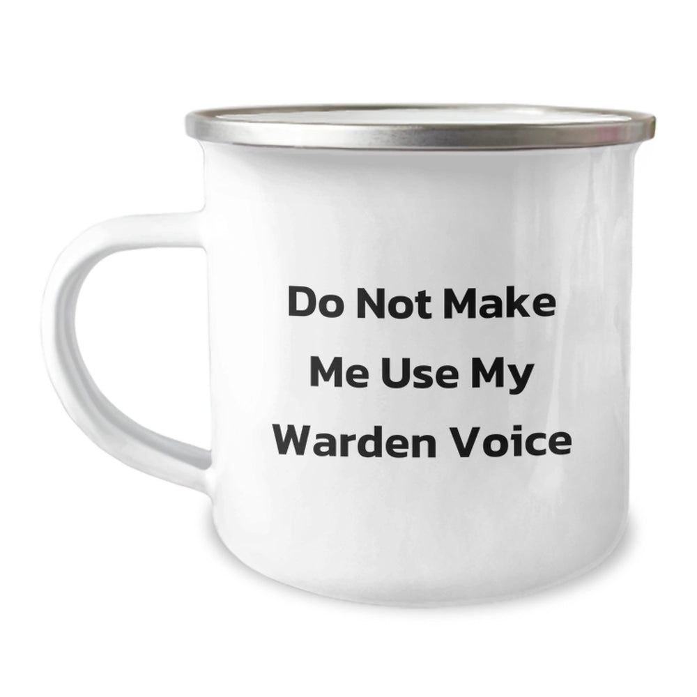 Warden Camping Mug, Funny Christmas Unique Gifts from Friends to Warden Lovers, Unique Do Not Make Me Use My Warden Voice Mugs - Image 1