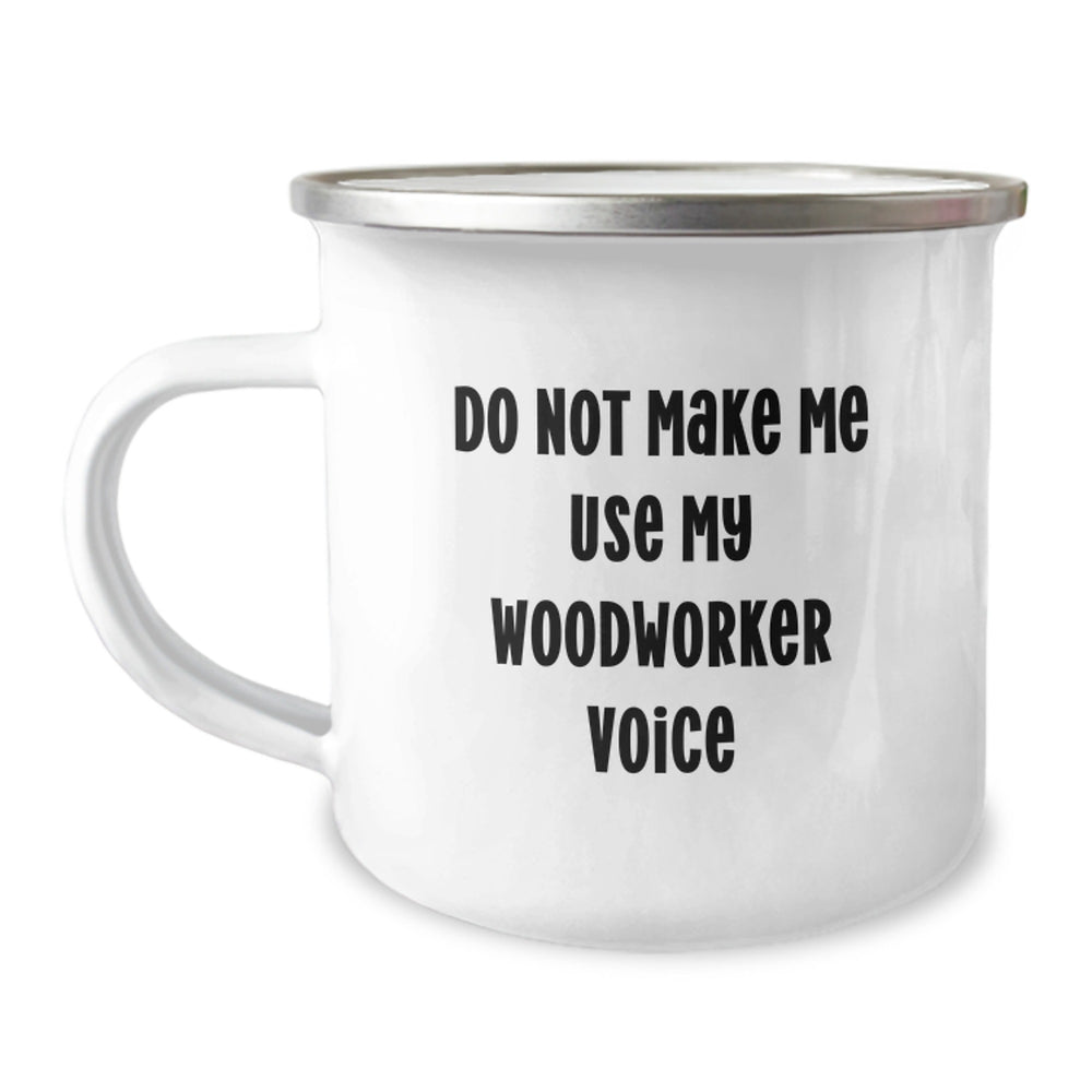Funny Woodworker Gifts from Friends, Christmas Unique Woodworker Mug for Men, 'Do Not Make Me Use My Woodworker Voice' Enamel Camping Mug - Image 1