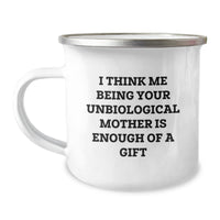 Load image into Gallery viewer, Unbiological Mother Gifts, Funny Quote, Camping Mug, Graduation Unique Gifts from Friends, Gifts for Unbiological Mother - Image 1
