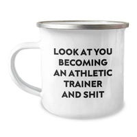 Load image into Gallery viewer, Funny Camping Mug Gifts for Athletic Trainer Men - &#39;Look At You Becoming An Athletic Trainer And Shit&#39; Christmas Unique Gifts from Friends to Family - Image 1
