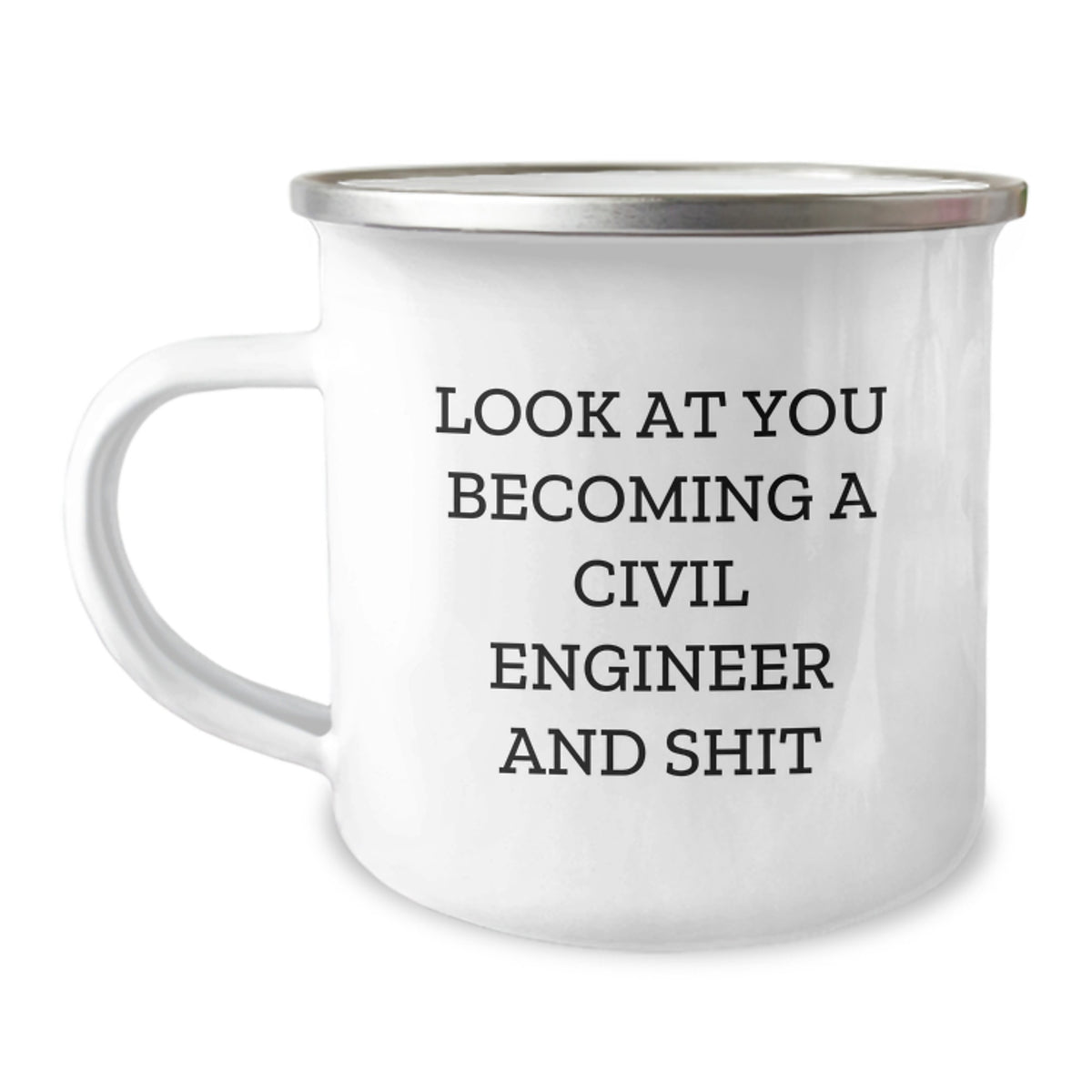 Funny Civil Engineer Christmas Unique Gifts from Friends - Look At You Becoming A Civil Engineer And Shit Camping Mug for Civil Engineer Men - Image 1