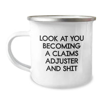 Load image into Gallery viewer, Funny Claims Adjuster Birthday Unique Gifts from Friends to Men, &#39;Look At You Becoming A Claims Adjuster And Shit&#39;, 12 oz Camping Mug - Image 1
