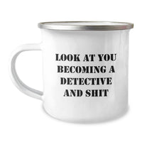 Load image into Gallery viewer, Funny Detective Gifts from Men to Men, Unique Camping Mug for Christmas Morning, &#39;Look At You Becoming A Detective And Shit&#39; - Image 1
