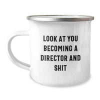 Load image into Gallery viewer, Funny Director Gifts from Friends, Christmas Unique Gifts for Men - Camping Mug, Look At You Becoming A Director And Shit - Image 1
