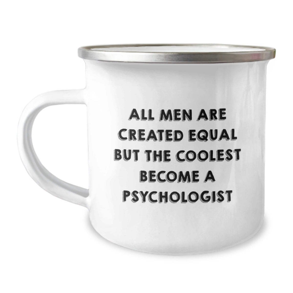 Psychologist Gifts, Funny Camping Mug, 'All Men Are Created Equal But The Coolest Become A Psychologist' - Graduation Unique Gifts from Friends, Coworkers, or Family - Image 1