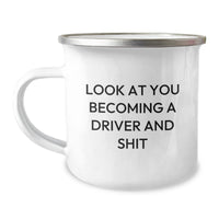 Load image into Gallery viewer, Funny Driver Gifts for Men, Unique Camping Mug Look At You Becoming A Driver And Shit, Christmas Memorable Present from Friends - Image 1
