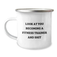 Load image into Gallery viewer, Funny Fitness Trainer Gifts from Friends for Birthday, &#39;Look At You Becoming A Fitness Trainer And Shit&#39; Quote, Camping Mug - Image 1
