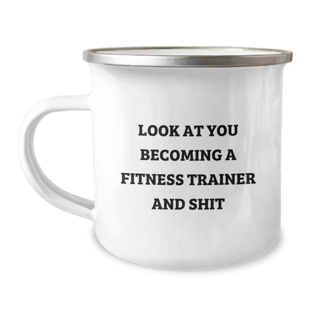 Funny Fitness Trainer Gifts from Friends for Birthday, 'Look At You Becoming A Fitness Trainer And Shit' Quote, Camping Mug - Image 1
